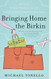 Bringing Home the Birkin: My Life in Hot Pursuit of the World's