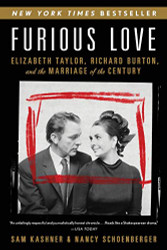 Furious Love: Elizabeth Taylor Richard Burton and the Marriage of the Century