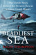 Deadliest Sea: The Untold Story Behind the Greatest Rescue in Coast Guard History
