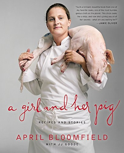 Girl and Her Pig: Recipes and Stories