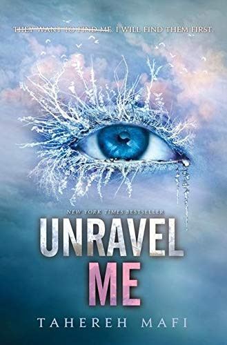 Unravel Me (Shatter Me 2)