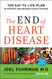 End of Heart Disease: The Eat to Live Plan to Prevent and