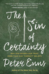 Sin of Certainty: Why God Desires Our Trust More Than Our "Correct" Beliefs