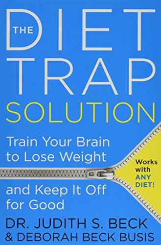 Diet Trap Solution: Train Your Brain to Lose Weight and Keep It Off for Good