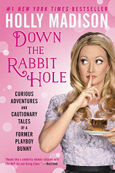 Down the Rabbit Hole: Curious Adventures and Cautionary Tales of a