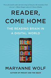 Reader Come Home: The Reading Brain in a Digital World