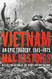 Vietnam: An Epic Tragedy 1945-1975