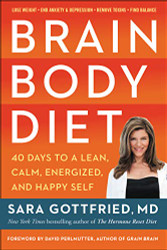 Brain Body Diet: 40 Days to a Lean Calm Energized and Happy Self