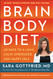 Brain Body Diet: 40 Days to a Lean Calm Energized and Happy Self