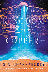 Kingdom of Copper: A Novel (The Daevabad Trilogy 2)
