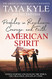 American Spirit: Profiles in Resilience Courage and Faith