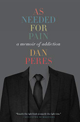 As Needed for Pain: A Memoir of Addiction