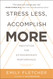 Stress Less Accomplish More: Meditation for Extraordinary Performance