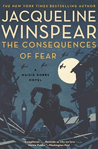 Consequences of Fear: A Maisie Dobbs Novel