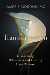 Transformation: Discovering Wholeness and Healing After Trauma