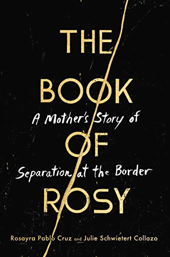 Book of Rosy: A Mother's Story of Separation at the Border