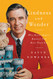 Kindness and Wonder: Why Mister Rogers Matters Now More Than Ever
