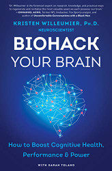 Biohack Your Brain: How to Boost Cognitive Health Performance & Power