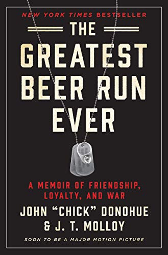 Greatest Beer Run Ever: A Memoir of Friendship Loyalty and War