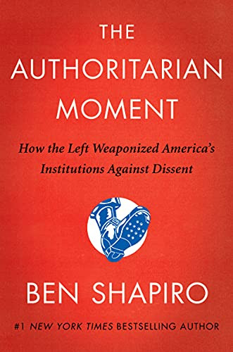 Authoritarian Moment: How the Left Weaponized America's