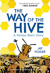 Way of the Hive: A Honey Bee's Story