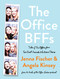 Office BFFs: Tales of The Office from Two Best Friends Who Were There