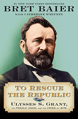 To Rescue Republic: Ulysses S. Grant Fragile Union and
