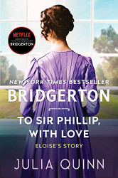 To Sir Phillip With Love: Bridgerton (Bridgertons 5)