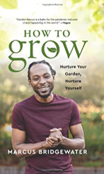 How to Grow: Nurture Your Garden Nurture Yourself