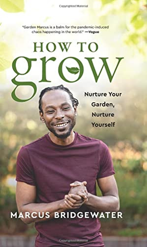 How to Grow: Nurture Your Garden Nurture Yourself