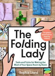 Folding Lady: Tools and Tricks for Making the Most of Your Space Room by Room