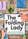 Folding Lady: Tools and Tricks for Making the Most of Your Space Room by Room