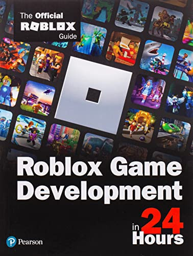 Roblox Game Development in 24 Hours: The Official Roblox Guide