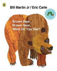 Brown Bear Brown Bear What Do You See?. by Bill Martin JR.