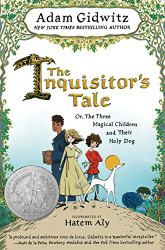 Inquisitor's Tale: Or The Three Magical Children and Their Holy Dog
