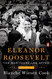 Eleanor Roosevelt Volume 3: The War Years and After 1939-1962