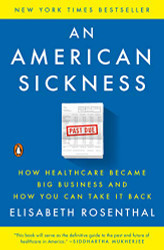 American Sickness: How Healthcare Became Big Business and How