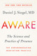Aware: The Science and Practice of Presence--The Groundbreaking
