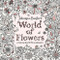 World of Flowers: A Coloring Book and Floral Adventure