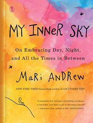 My Inner Sky: On Embracing Day Night and All the Times in Between