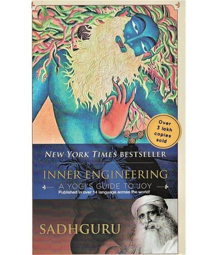 Inner Engineering: A Yogi's Guide to Joy Jan 01 2014 SADHGURU