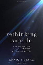 Rethinking Suicide: Why Prevention Fails and How We Can Do Better