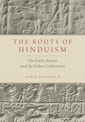 Roots of Hinduism: The Early Aryans and the Indus Civilization