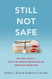 Still Not Safe: Patient Safety and the Middle-Managing of American Medicine