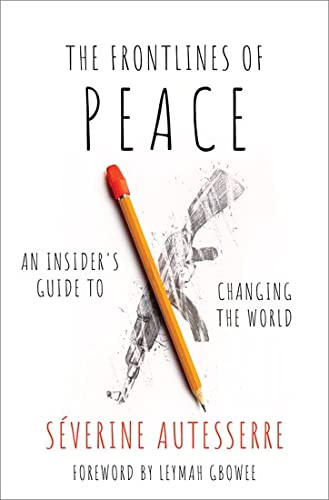 Frontlines of Peace: An Insider's Guide to Changing the World
