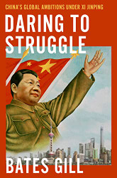 Daring to Struggle: China's Global Ambitions Under Xi Jinping