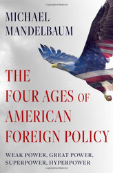 Four Ages of American Foreign Policy