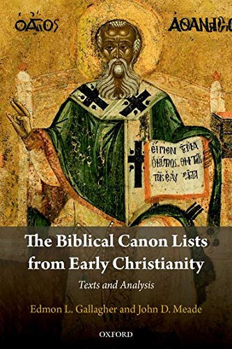 Biblical Canon Lists from Early Christianity: Texts and Analysis