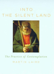 Into the Silent Land: A Guide to the Practice of Contemplation