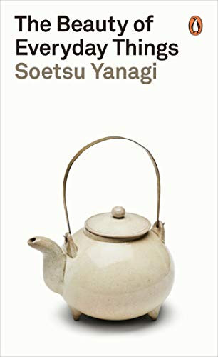 Beauty of Everyday Things (Penguin Classics)